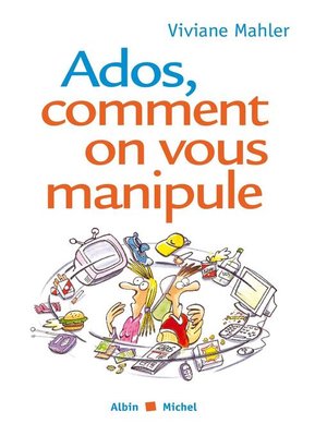cover image of Ados, comment on vous manipule